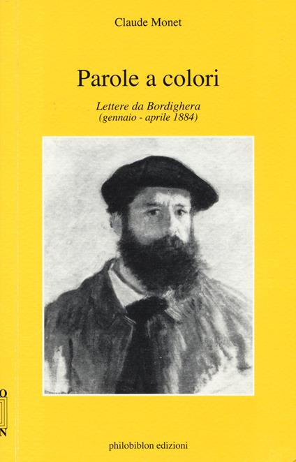 Parole a colori. Lettere da Bordighera (gennaio-aprile 1884) - Claude Monet - copertina