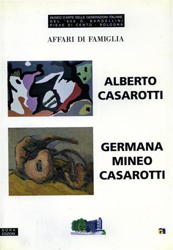 Affari di famiglia. Alberto Casarotti e Germana Mineo Casarotti - Miklos N. Varga,Giorgio Di Genova,Giulio Bargellini - copertina