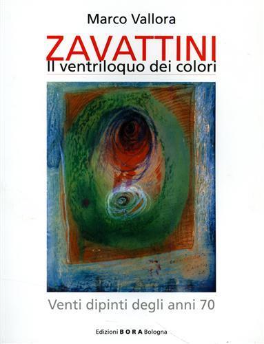Cesare Zavattini. Il ventriloquo dei colori. Venti dipinti degli anni '70 - Marco Vallora - 2