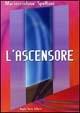 L' ascensore - Mariacristina Speltoni - copertina