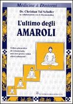 L'ultimo degli Amaroli. Il testo più pratico e aggiornato di urinoterapia