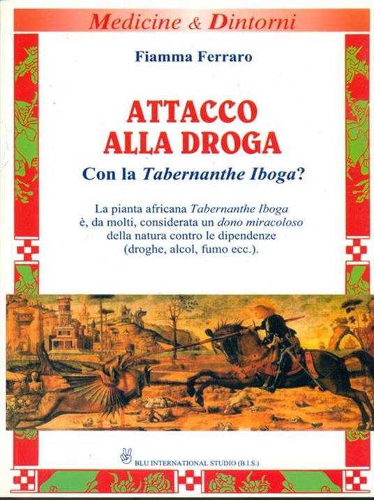 Attacco alla droga. Con la Tabernanthe Iboga? - Fiamma Ferraro - 4