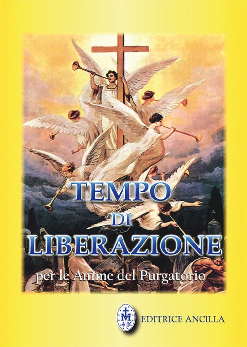 Tempo di liberazione per le anime del Purgatorio - Tiziana Gava,Roberto Bagato - copertina