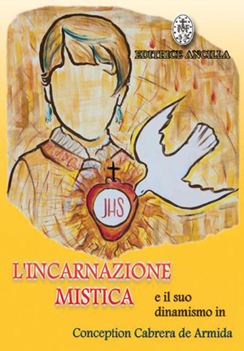 L' incarnazione mistica e il suo dinamismo in Concepcion Cabrera de Armida - Laura Linares Romero - copertina