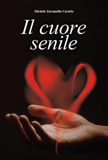 Il cuore senile - Michele Zaramella Casotto - copertina