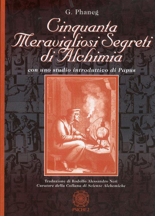 Cinquanta meravigliosi segreti di alchimia - G. Phaneg - copertina