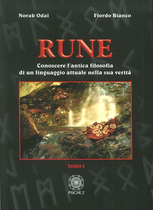 Rune. Vol. 1: Conoscere l'antica filosofia di un linguaggio attuale nella sua verità - Norak Odal,Fiordo Bianco - copertina