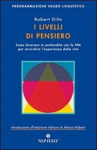 Il potere delle parole e della PNL. I modelli linguistici della  programmazione neuro-linguistica per cambiare le convinzioni limitanti -  Robert Dilts - Libro Unicomunicazione.it 2016