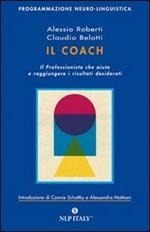 Il Coach. Il professionista che aiuta a raggiungere i risultati desiderati