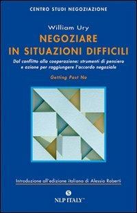 Negoziare in situazioni difficili - William Ury - copertina