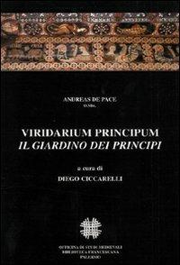 Viridarium principum. Vol. 9: Il giardino dei principi. - Andrea De Pace - 2