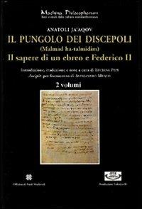 Il pungolo dei discepoli. (Malmad ha-talmidim). Il sapere di un ebreo e Federico II - Ja'aqov Anatoli - copertina