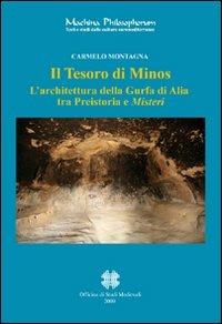 Il tesoro di Minos. L'architettura della Gurfa di Alia tra preistoria e misteri. Ediz. italiana e inglese - Carmelo Montagna - copertina