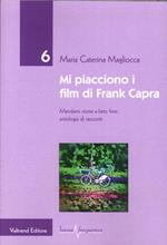 Mi piacciono i film di Frank Capra. Mandami storie a lieto fine