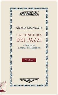 La congiura dei pazzi e l'età di Lorenzo il Magnifico - Niccolò Machiavelli - copertina