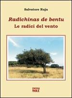 Radichinas da bentu-Le radici del vento