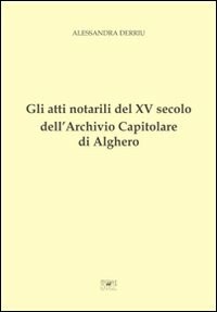 Gli atti notarili del XV secolo dell Archivio Capitolare di Alghero