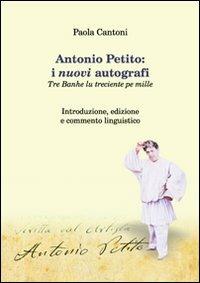 Antonio Petito. I nuovi autografi. Tre banhe lu treciente pe mille - Paola Cantoni - copertina