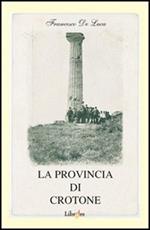 La provincia di Crotone. Avvenimenti, costumi e realtà della Calabria agli inizi del nostro secolo. Immagini di foto e cartoline d'epoca con schede storiche...