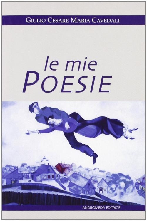 Le mie poesie - Giulio C. M. Cavedali - copertina