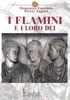 I flamini e i loro déi - Domenico Fasciano,Pierre Seguin - copertina