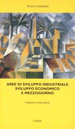 Aree di sviluppo industriale. Sviluppo economico e Mezzogiorno