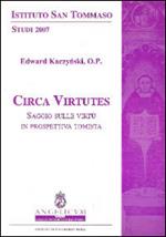 Circa virtutes. saggio sulle virtù in prospettiva tomista