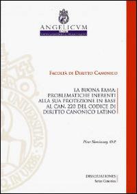 La buonafama. Problematiche inerenti alla sua protezione in base al can.220 del codice di diritto canonico latino - Piotr Skonieczny - copertina