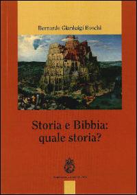 Storia e Bibbia: quale storia? - Bernardo Gianluigi Boschi - copertina