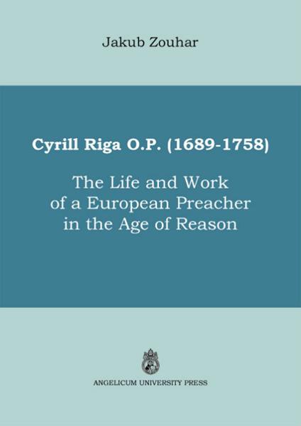 Cyrill Riga (1689-1758). The life and work of a European preacher in the age of reason - Jakub Zouhar - copertina