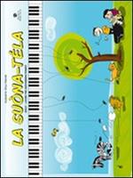 La suòna-téla. Gioco-lavoro per giovanissimi pianisti