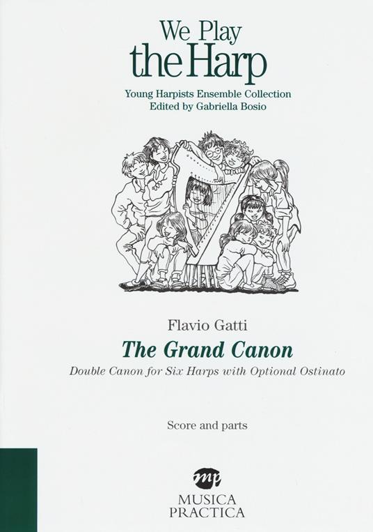 The Grand Canon. Double Canon for six harps with optional Ostinato. Score and parts - Flavio Gatti - copertina