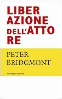 Liberazione dell'attore - Peter Bridgmont - copertina