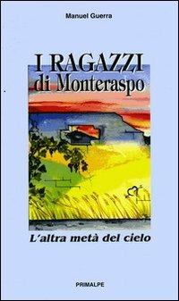 I ragazzi di Monteraspo. L'altra metà del cielo - Manuel Guerra - copertina