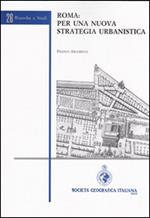 Roma. Per una nuova strategia urbanistica