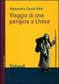 Viaggio di una parigina a Lhasa - Alexandra David-Néel - 2