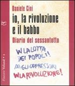 Io, la rivoluzione e il babbo. Diario del sessantotto. Con CD Audio