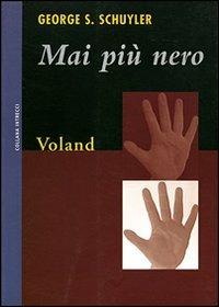 Mai più nero - George S. Schuyler - copertina