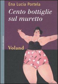 Cento bottiglie sul muretto - Ena L. Portela - copertina