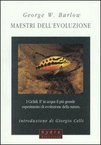 Maestri dell'evoluzione. I ciclidi. È in acqua il più grande esperimento di evoluzione della natura - George W. Barlow - copertina