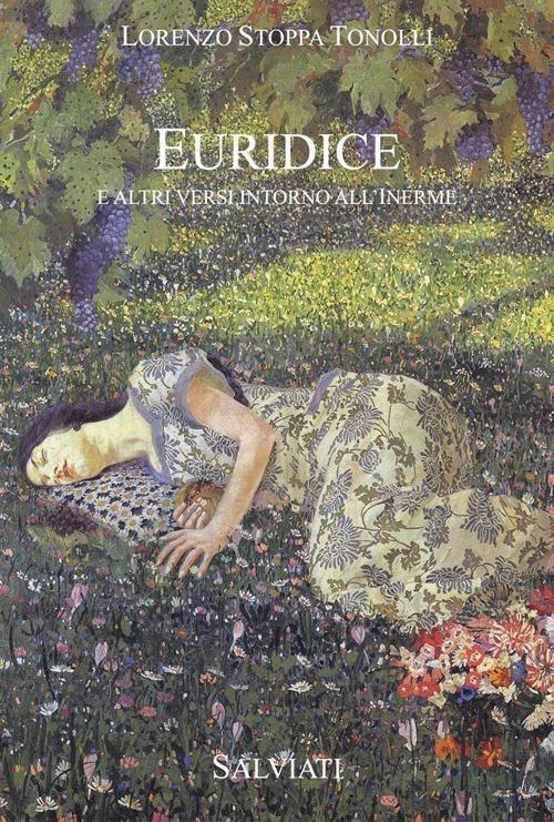 Euridice e altri versi intorno all'inerme - Lorenzo Stoppa Tonolli - copertina