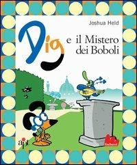 Dig e il mistero dei Boboli - Joshua Held - copertina