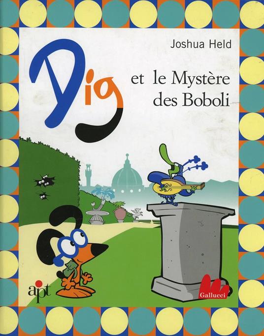 Dig et le Mistère des Boboli - Joshua Held - copertina