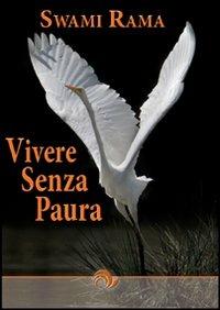 Vivere senza paura - Swami Rama - copertina