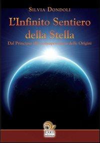 L' infinito sentiero della stella. Dal principio alla consapevolezza delle origini - Silvia Dondoli - copertina