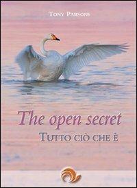 The open secret. Tutto ciò che è - Tony Parsons - copertina