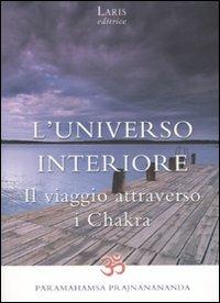 L' universo interiore. Il viaggio attraverso i Chakra - Paramahamsa Prajnanananda - copertina