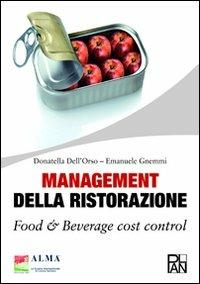 Management della ristorazione. Food & beverage cost control - Donatella Dell'Orso,Emanuele Gnemmi - copertina