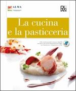 La cucina e la pasticceria. Per gli Ist. professionali alberghieri. Con e-book. Con espansione online