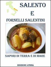 Salento e fornelli salentini. Sapori di terra e di mare - copertina